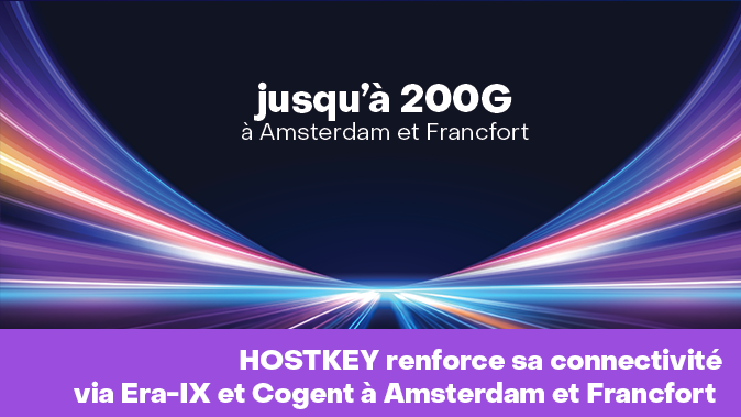 HOSTKEY renforce sa connectivité avec Era-IX et Cogent à Amsterdam et ...